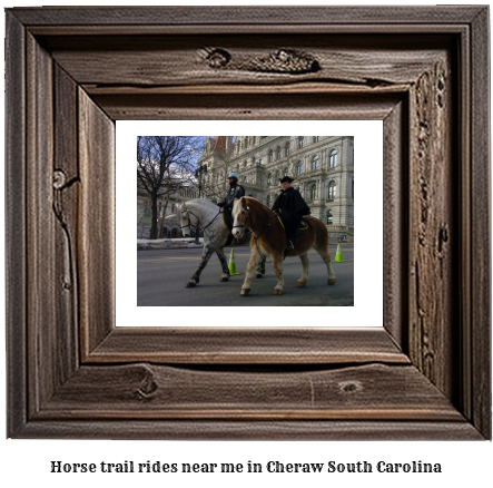 horse trail rides near me in Cheraw, South Carolina